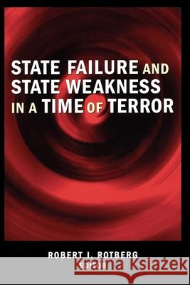 State Failure and State Weakness in a Time of Terror Robert I. Rotberg 9780815775737