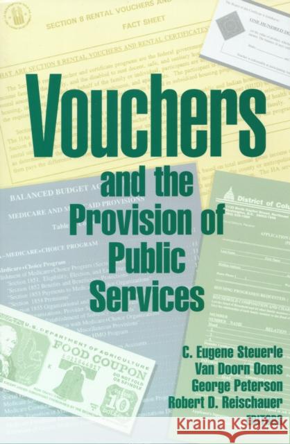 Vouchers and the Provision of Public Services C. Eugene Steuerel George Peterson Van Doorn Ooms 9780815781530