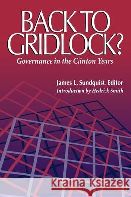 Back to Gridlock?: Governance in the Clinton Years Sundquist, James L. 9780815782339 Brookings Institution Press