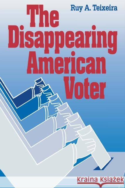 The Disappearing American Voter Ruy Teixeira 9780815783039 Brookings Institution Press