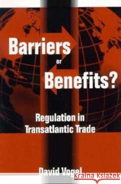 Barriers or Benefits?: Regulation in Transatlantic Trade Vogel, David 9780815790754 Brookings Institution Press
