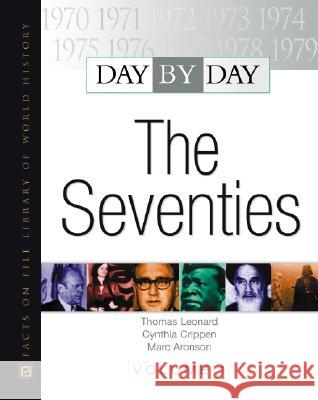 Day by Day: The Seventies Thomas Leonard Cynthia Crippen Thoma Cynthia Crippen 9780816010202 Facts on File