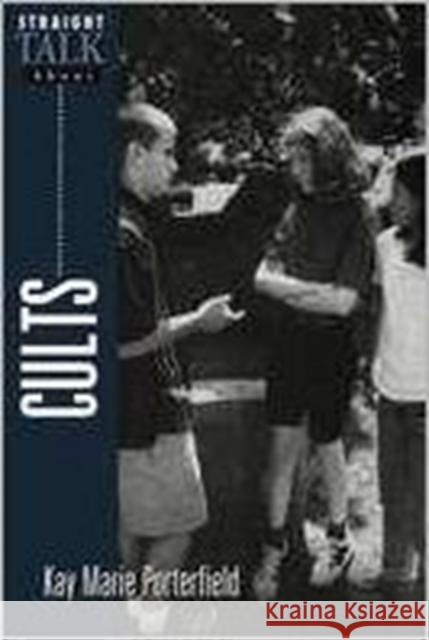 Straight Talk About Cults Kay Porterfield   9780816031153 Facts On File Inc