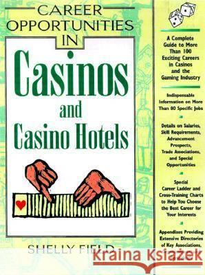 Career Opportunities in Casinos and Casino Hotels Shelly Field Brian Vargas 9780816041237 Facts on File