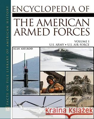 Encyclopedia of the American Armed Forces v. 1 Alan Axelrod 9780816047000