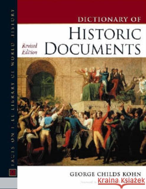 Historic Documents, Dictionary Of, Revised Edition George Childs Kohn 9780816047727