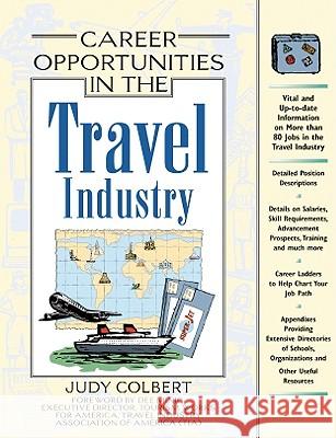 Career Opportunities in the Travel Industry Judy Colbert Dee Minic 9780816048656 Checkmark Books