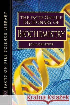 Dictionary of Biochemistry John Daintith 9780816049141