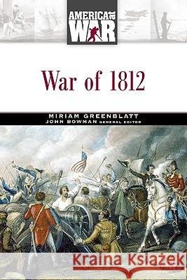 War of 1812 Facts on File Inc                        Miriam Greenblatt 9780816049332 Facts on File