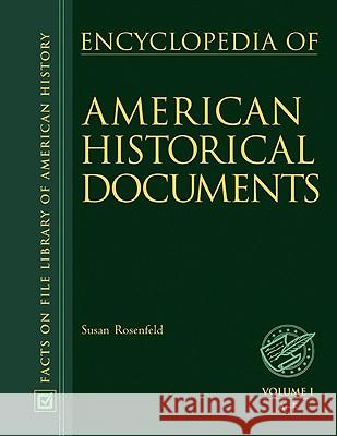 Encyclopedia of American Historical Documents Susan Rosenfeld 9780816049950 Facts on File