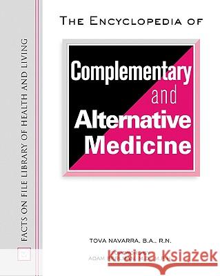 The Encyclopedia of Complementary and Alternative Medicine Tova Navarra Adam Perlman 9780816049974 Facts on File