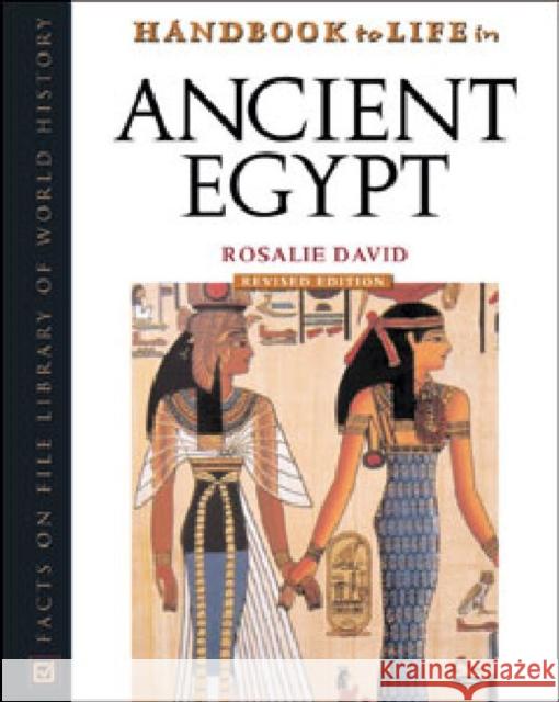 Handbook to Life in Ancient Egypt David, Rosalie 9780816050345 Facts on File