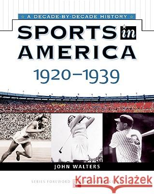 Sports in America : 1920 to 1939 James, Jr. Buckley John Walters 9780816052356 Facts on File