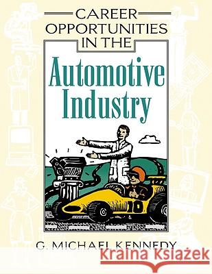 Career Opportunities in the Automotive Industry G. Michael Kennedy 9780816052462 Facts on File