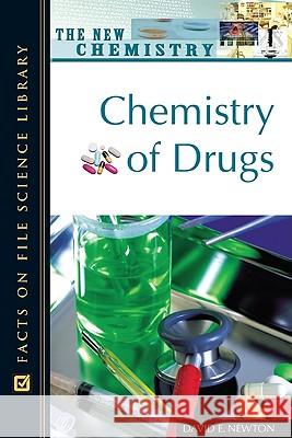 Chemistry of Drugs David E. Newton 9780816052769 Facts on File