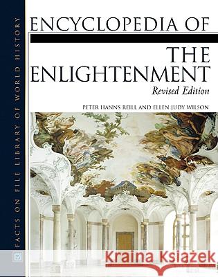 Encyclopedia of the Enlightenment Peter Hanns Reill Ellen Judy Wilson 9780816053353 Facts on File