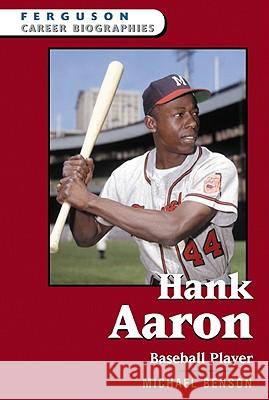 Hank Aaron : Baseball Player Michael Benson 9780816053490 Ferguson Publishing Company