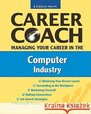 Managing Your Career in the Computer Industry Shelly Field Shelly Field 9780816053582 Ferguson Publishing Company
