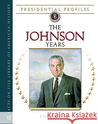 The Johnson Years : The Johnson Chester Pach 9780816053889 Facts on File