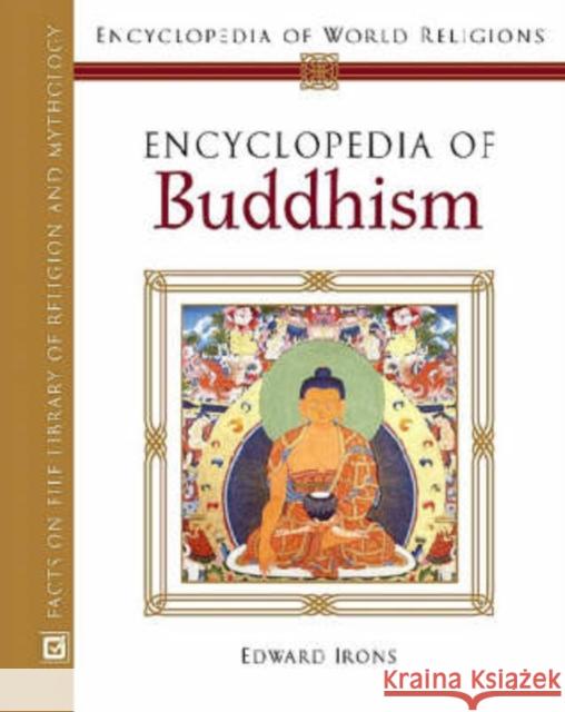 Encyclopedia of Buddhism Edward Irons                             J. Gordon Melton 9780816054596 Facts on File