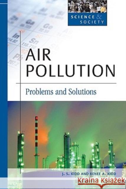 Air Pollution: Problems and Solutions Kidd, J. S. 9780816056057 Facts on File