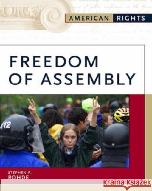 Freedom of Assembly Stephen F. Rohde 9780816056637 Facts on File