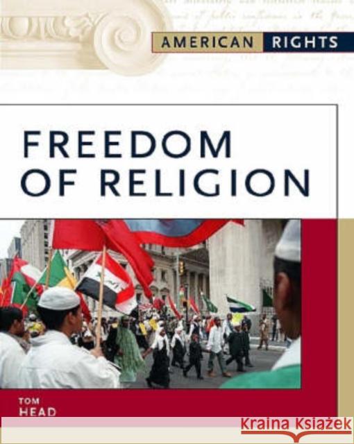 Freedom of Religion Tom Head 9780816056644 Facts on File