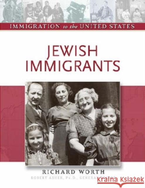 Jewish Immigrants Richard Worth Robert Asher 9780816056842