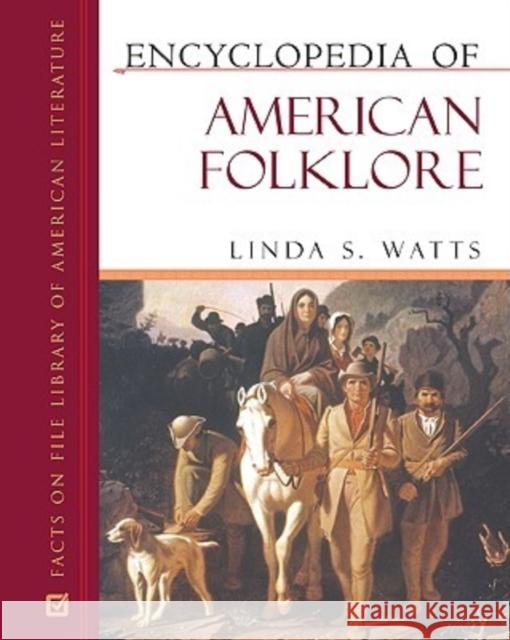 Encyclopedia of American Folklore Linda S. Watts 9780816056996
