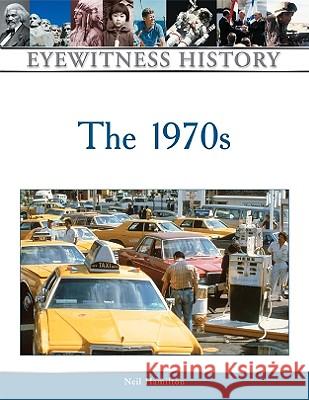 The 1970s Neil A. Hamilton 9780816057788 Facts on File