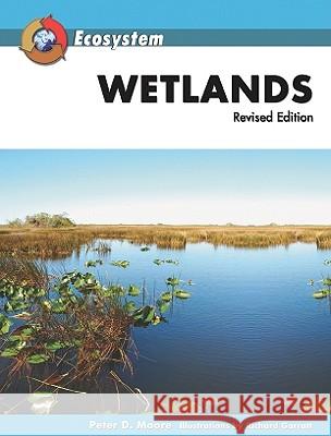 Wetlands Peter D. Moore 9780816059317 Facts on File