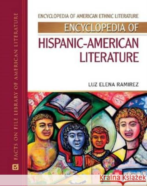 Encyclopedia of Hispanic-American Literature Ramirez, Luz Elena 9780816060849 Facts on File
