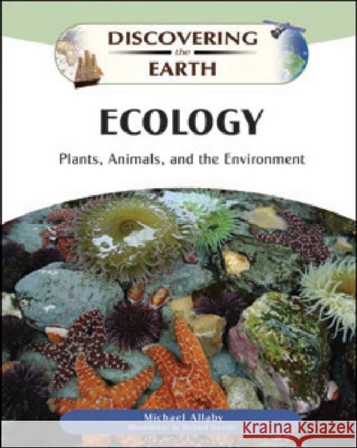 Ecology: Plants, Animals, and the Environment Allaby, Michael 9780816061006 Facts on File