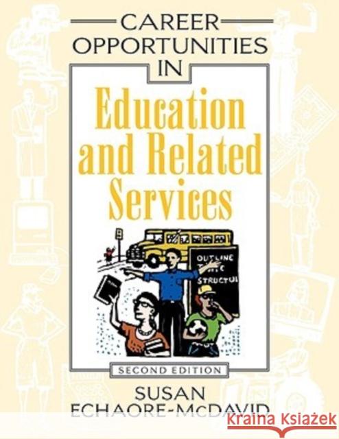 Career Opportunities in Education and Related Services Susan Echaore-McDavid 9780816061549 Ferguson Publishing Company