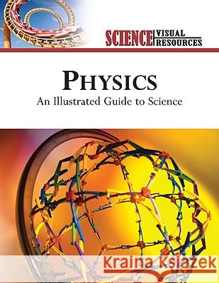 Physics : An Illustrated Guide to Science Diagram Group 9780816061679 Chelsea House Publications