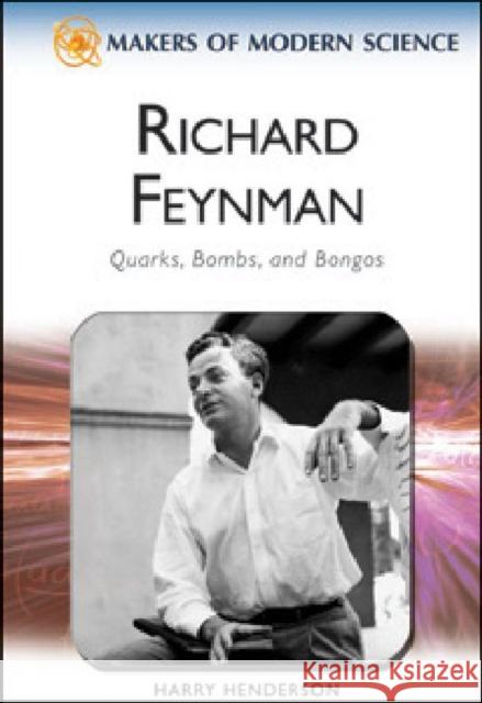 Richard Feynman: Quarks, Bombs, and Bongos Henderson, Harry 9780816061761