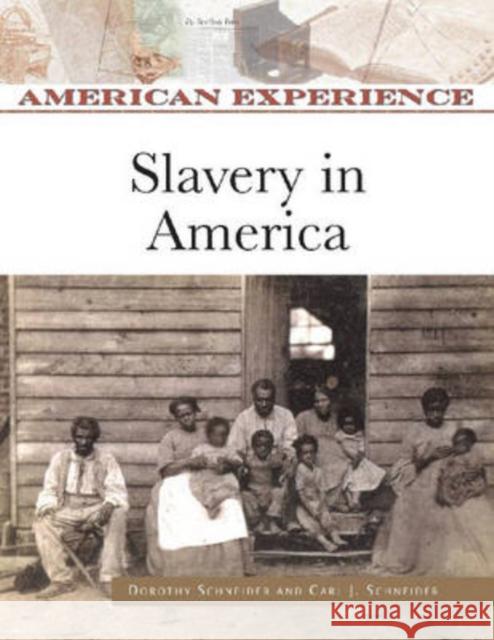 Slavery in America Dorothy Schneider Carl J. Schneider 9780816062416