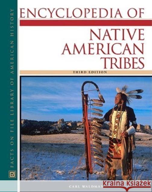 Encyclopedia of Native American Tribes Carl Waldman 9780816062737