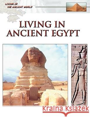 Living in Ancient Egypt Norman Bancroft Hunt Roger Kean Oliver Frey 9780816063383