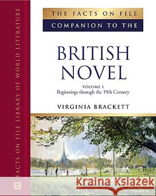 The Facts on File Companion to the British Novel Ginger Brackett and Victoria Gaydosik    Mary Virginia Brackett Victoria Gaydosik 9780816063772 Facts on File