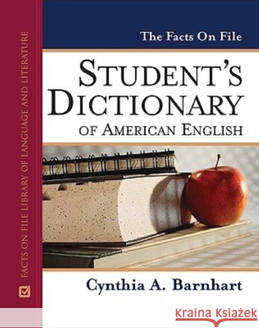 The Facts on File Student's Dictionary of American English Cynthia A. Barnhart 9780816063796 Facts on File