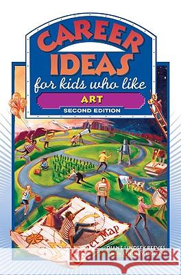 Career Ideas for Kids Who Like Art Diane Lindsey Reeves Nancy Bond Lindsey Clasen 9780816065424