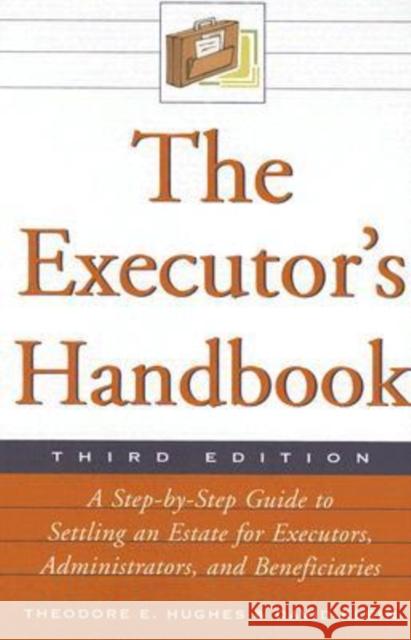 The Executor's Handbook Theodore E. Hughes David Klein 9780816066674 