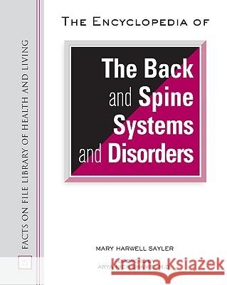 The Encyclopedia of the Back and Spine Systems and Disorders  9780816066780 Facts on File