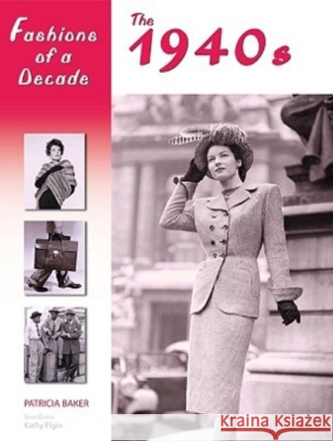 Fashions of a Decade: The 1940s Baker, Patricia 9780816067206