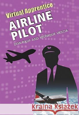 Airline Pilot Don Rauf Monique Vescia 9780816067558 Ferguson Publishing Company
