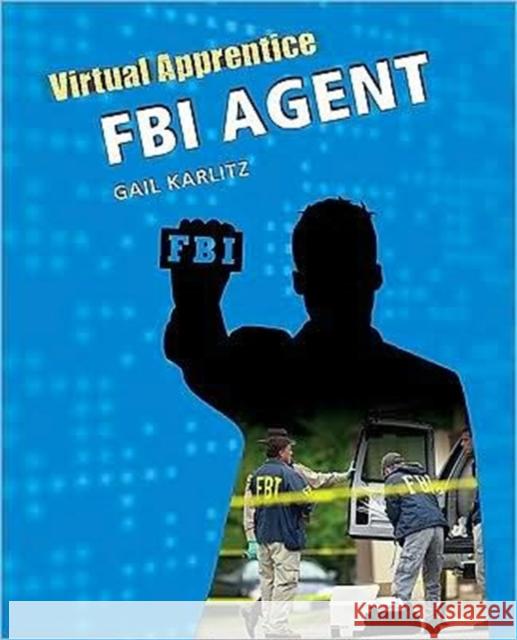 FBI Agent Karlitz, Gail 9780816067589 Chelsea House Publishers