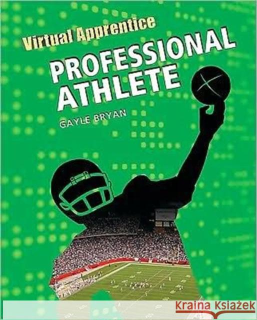Professional Athlete Bryan, Gayle 9780816067596 Chelsea House Publishers
