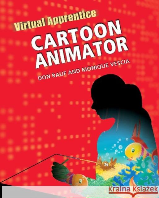 Cartoon Animator Don Rauf 9780816067602 Chelsea House Publishers