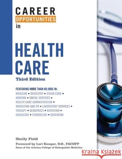 Career Opportunities in Health Care Shelly Field Lori Kemper 9780816068289 Ferguson Publishing Company